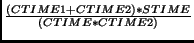 $\frac{(CTIME1+CTIME2)*STIME}{(CTIME*CTIME2)}$
